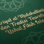 Ṭarīqat al-Mutakallimīn dan Tradisi Teoretis Ushul Fikih Islam - Tafaqquh.id
